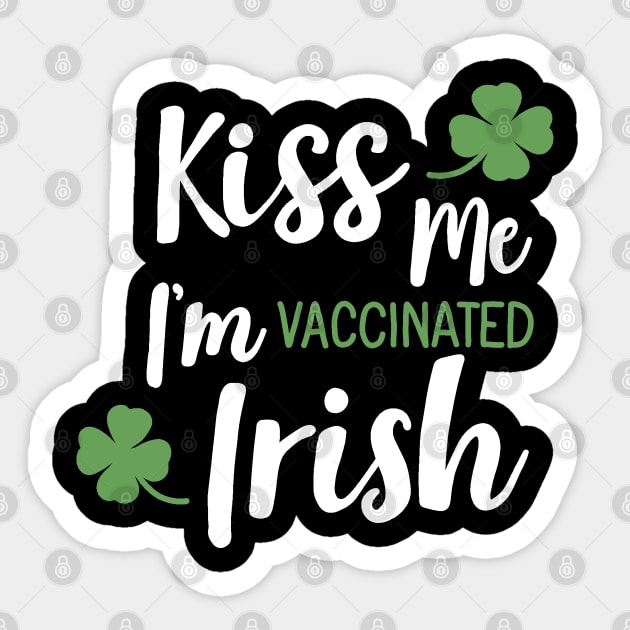 Kiss me i am vaccinated Irish Sticker by valentinahramov